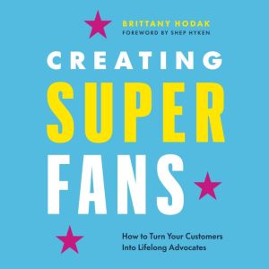 Creating Superfans, Brittany Hodak