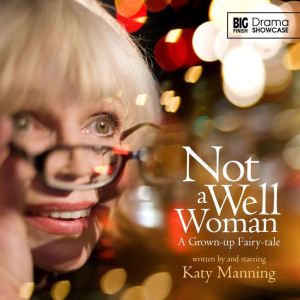 Not a Well Woman, Katy Manning