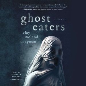 Ghost Eaters, Clay McLeod Chapman