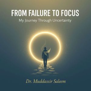 From Failure to Focus: My Journey Through Uncertainty