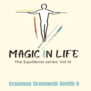 Magic In Life: The Equilibrist Series: Vol. III