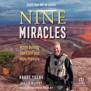 Nine Miracles: When Bullets Can't Kill and Hope Prevails
