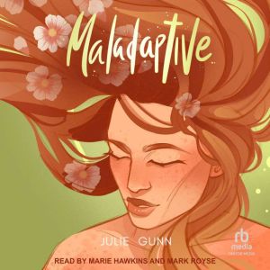 Maladaptive, Julie Gunn