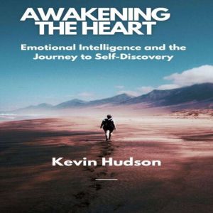 Awakening the Heart, Kevin Hudson
