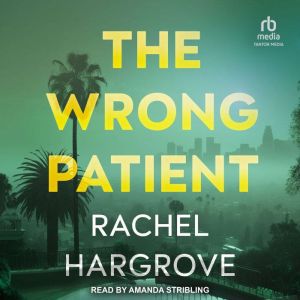 The Wrong Patient, Rachel Hargrove