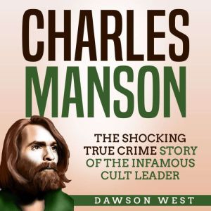 Charles Manson The Shocking True Cri..., Dawson West
