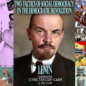 Two Tactics of SocialDemocracy In Th..., Lenin