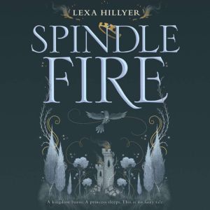 Spindle Fire, Lexa Hillyer