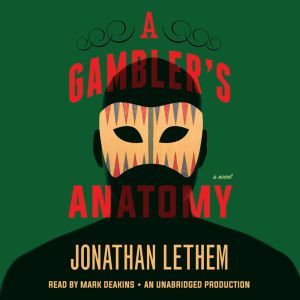 A Gamblers Anatomy, Jonathan Lethem