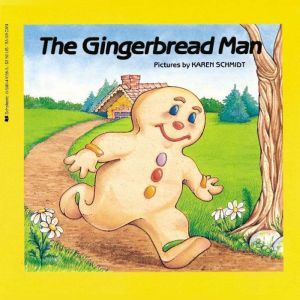 The Gingerbread Man, Karen Schmidt