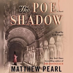 The Poe Shadow, Matthew Pearl