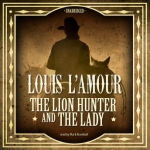 The Lion Hunter and the Lady, Louis LAmour