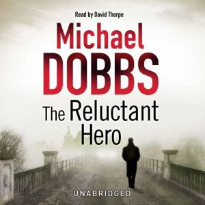 The Reluctant Hero, Michael Dobbs