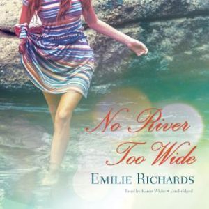 No River Too Wide, Emilie Richards
