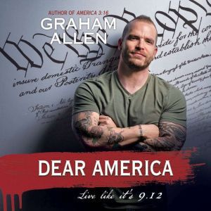 Dear America: Live Like It's 9/12, Graham Allen