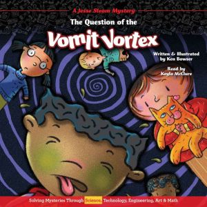 The Question of the Vomit Vortex, Ken Bowser