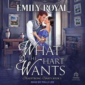 What the Hart Wants, Emily Royal