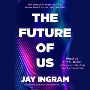 The Future of Us, Jay Ingram