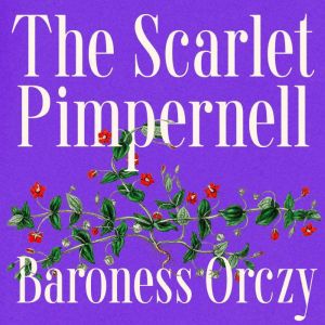 The Scarlet Pimpernel, Baroness Orczy