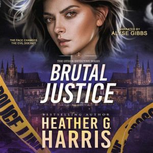 Brutal Justice, Heaher G. Harris