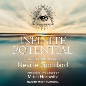 Infinite Potential, Neville Goddard