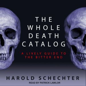 The Whole Death Catalog, Harold Schechter