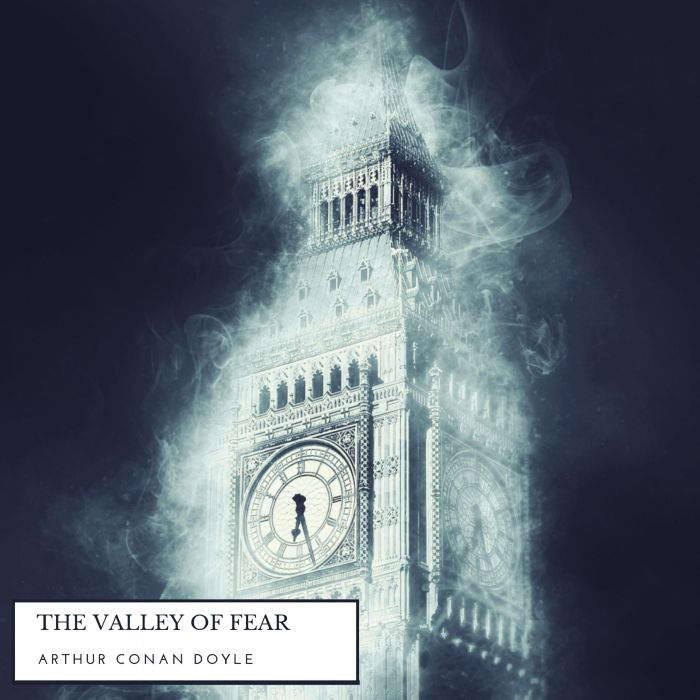 The Valley of Fear, Arthur Conan Doyle