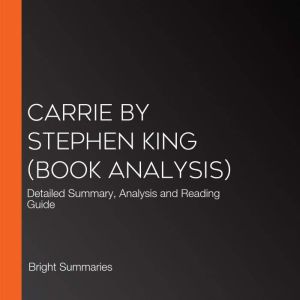 Carrie by Stephen King Book Analysis..., Bright Summaries