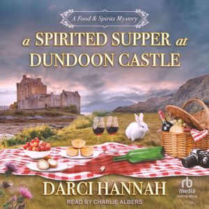 A Spirited Supper at Dundoon Castle, Darci Hannah