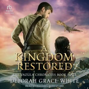 A Kingdom Restored, Deborah Grace White