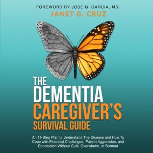 The Dementia Caregivers Survival Gui..., Janet G Cruz