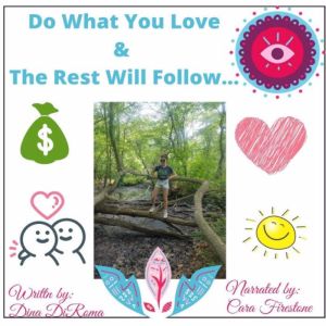 Do What You Love and The Rest Will Follow: Effective Strategies to Emerge the Leader inside of you. Influencing personal chang