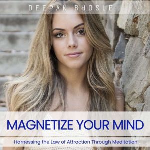 Magnetize Your Mind, Deepak Bhosle