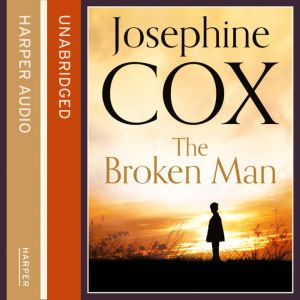 The Broken Man, Josephine Cox