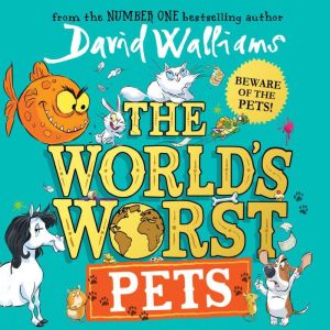 The Worlds Worst Pets, David Walliams
