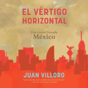 El vertigo horizontal, Juan Villoro