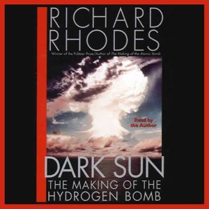 Dark Sun, Richard Rhodes
