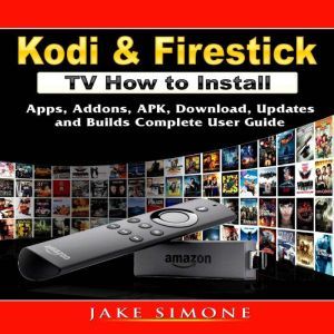 Kodi  Firestick TV How to Install A..., Jake Simone
