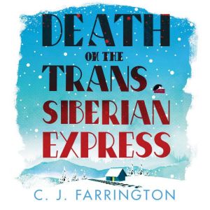 Death on the TransSiberian Express, C J Farrington