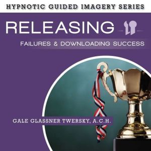 Releasing Failures and Downloading Su..., Gale Glassner Twersky, A.C.H.