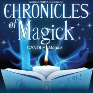 Chronicles of Magick Candle Magick, Cassandra Eason