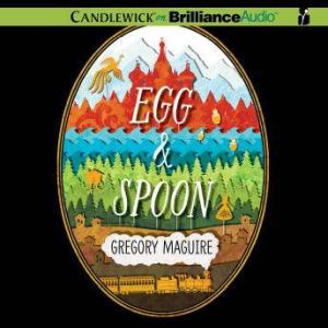 Egg  Spoon, Gregory Maguire