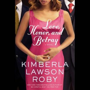 Love, Honor, and Betray, Kimberla Lawson Roby