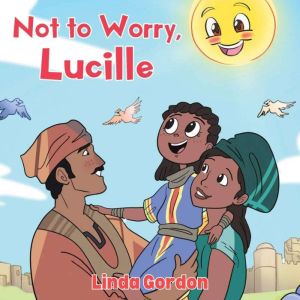 Not To Worry, Lucille, Linda Gordon