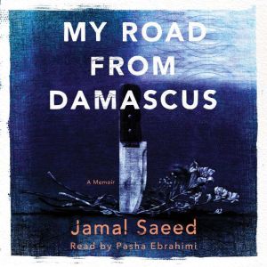 My Road from Damascus: A Memoir