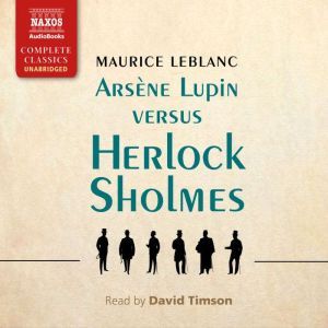 Arsene Lupin versus Herlock Sholmes, Maurice Leblanc