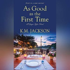As Good as the First Time, K. M. Jackson