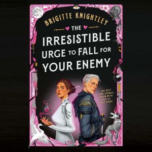 The Irresistible Urge to Fall for You..., Brigitte Knightley