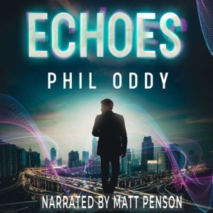 Echoes, Phil Oddy