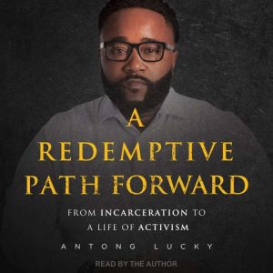 A Redemptive Path Forward, Antong Lucky